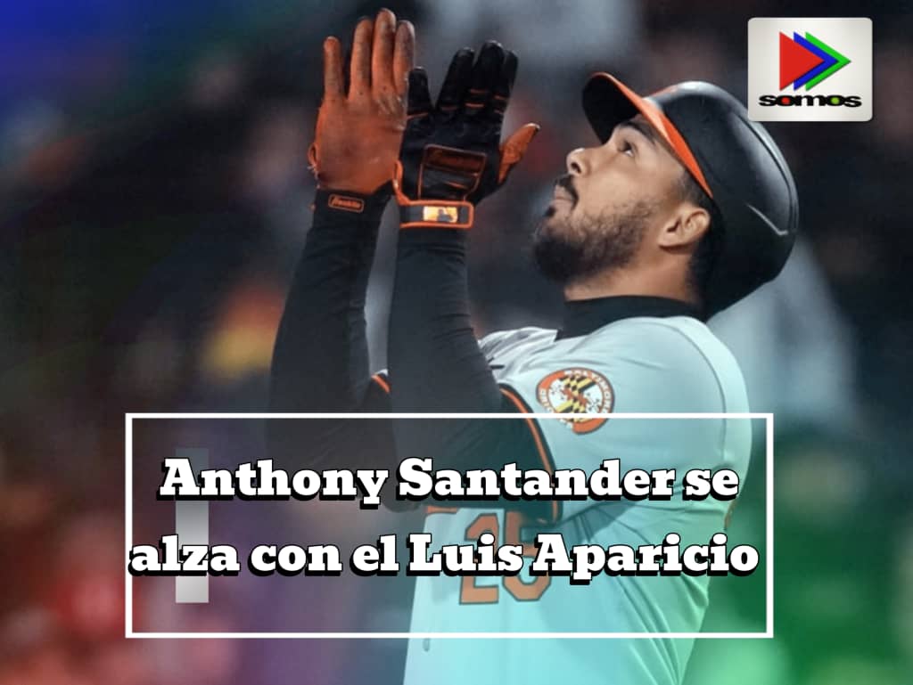 Anthony Santander se alza con el Premio Luis Aparicio 2024 al mejor Venezolano en Grandes Ligas