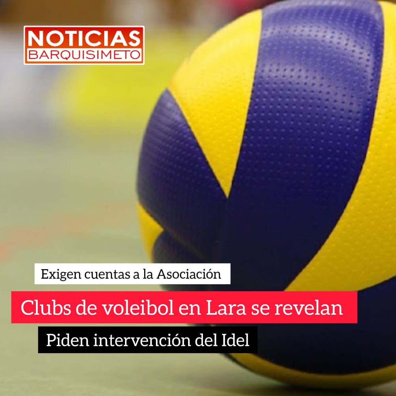 Clubs exigen rendición de cuentas a la directiva de la Asociación de Voleibol del estado Lara